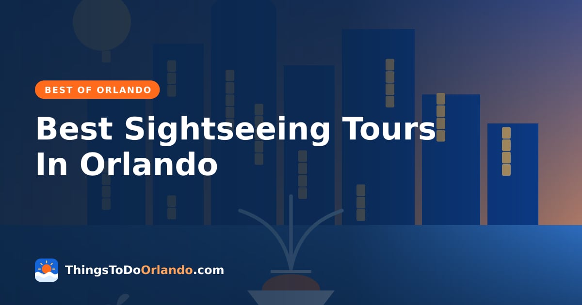 Best Sightseeing Tours In Orlando