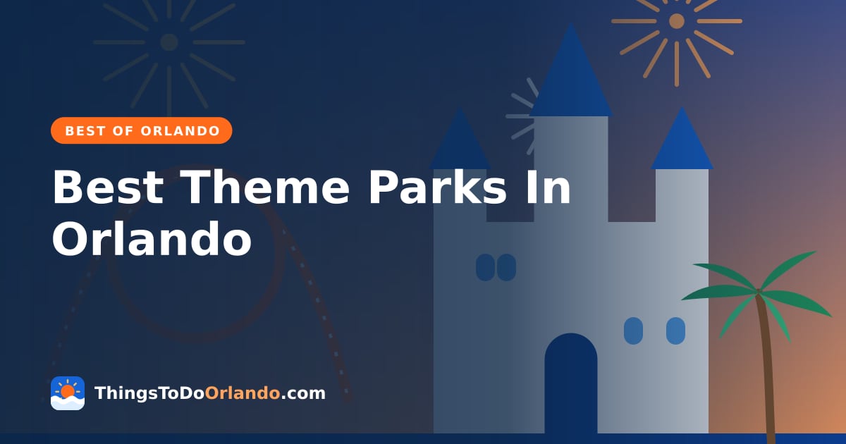 Best Theme Parks In Orlando