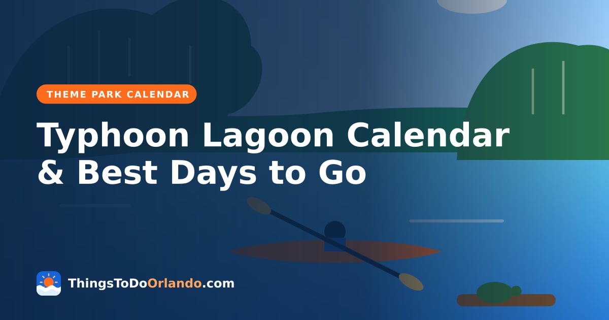Typhoon Lagoon Calendar & Best Days to Go